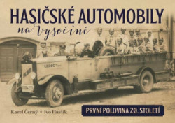 Hasičské automobily na Vysočině: první polovina 20. století - kniha z kategorie Historie