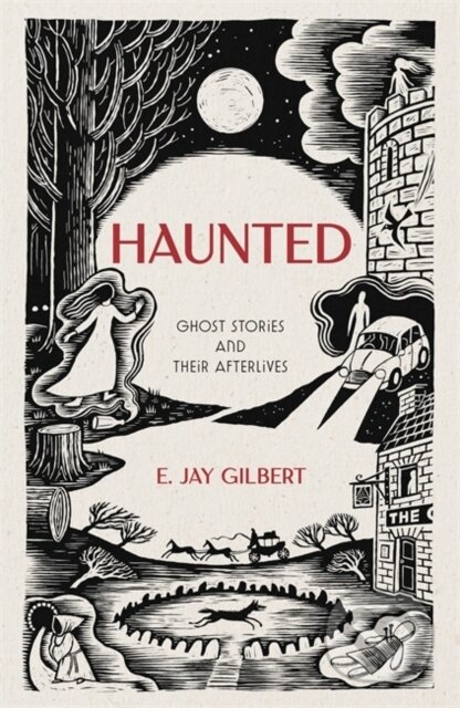 Haunted (Ghost Stories and Their Afterlives)
