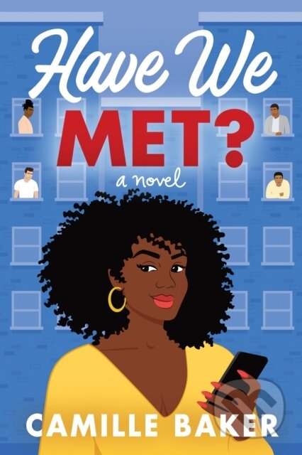 Have We Met? (A Novel)