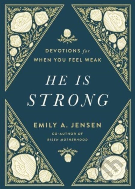 He Is Strong (Devotions for When You Feel Weak)