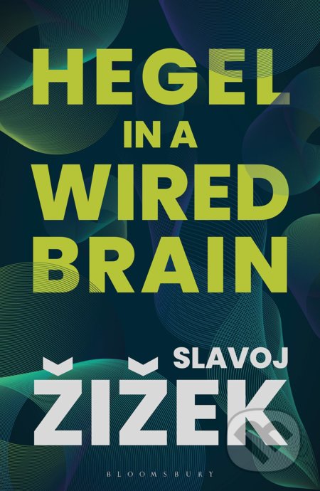 Hegel in A Wired Brain