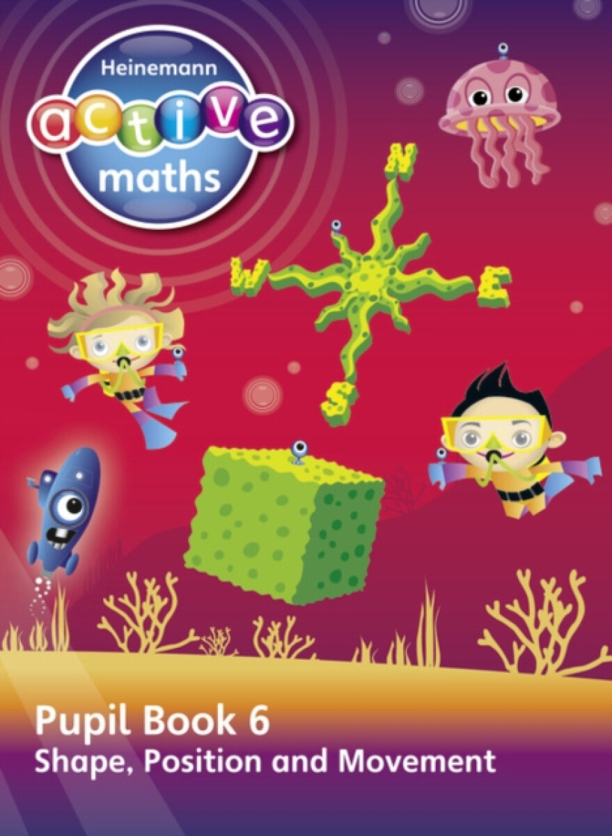 Heinemann Active Maths â€“ Second Level - Beyond Number â€“ Pupil Book 6 â€“ Shape, Position and Movement