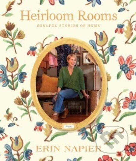 Heirloom Rooms (Soulful Stories of Home)