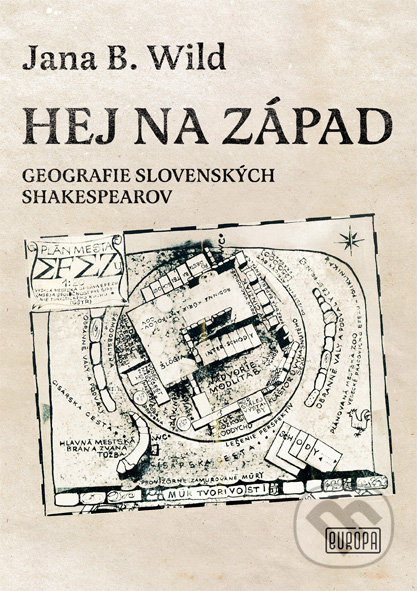 Hej na západ (Geografie slovenských Shakespearov)