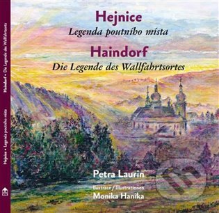 Hejnice - Legenda poutni´ho mi´sta / Haindorf