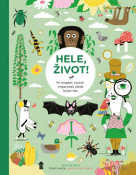 Hele, život! Po stopách živých organismů všude kolem nás - kniha z kategorie Naučné knihy