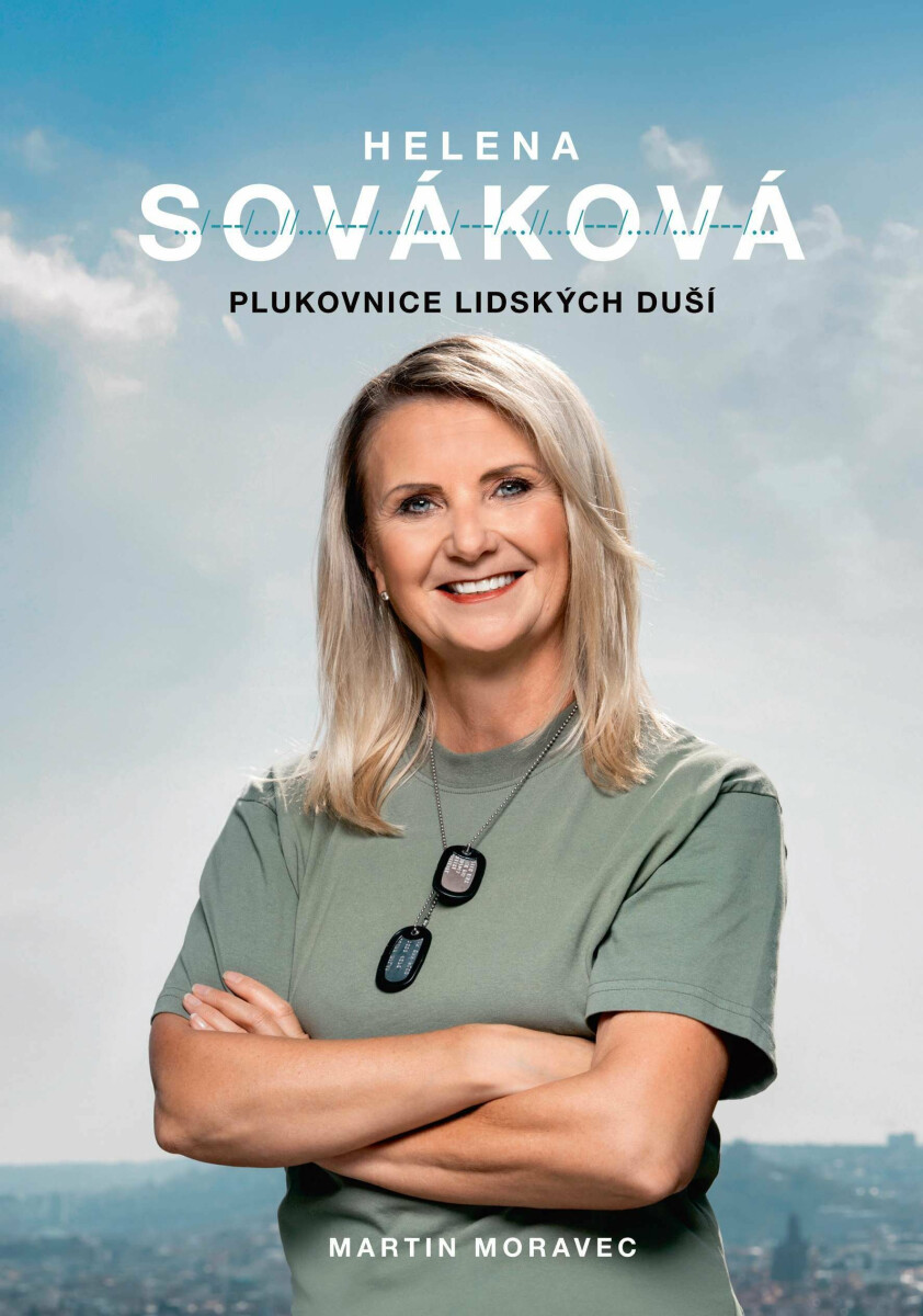 Helena Sováková: Plukovnice lidských duší - Martin Moravec, Helena Sováková