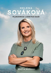 Helena Sováková: Plukovnice lidských duší - Martin Moravec, Helena Sováková