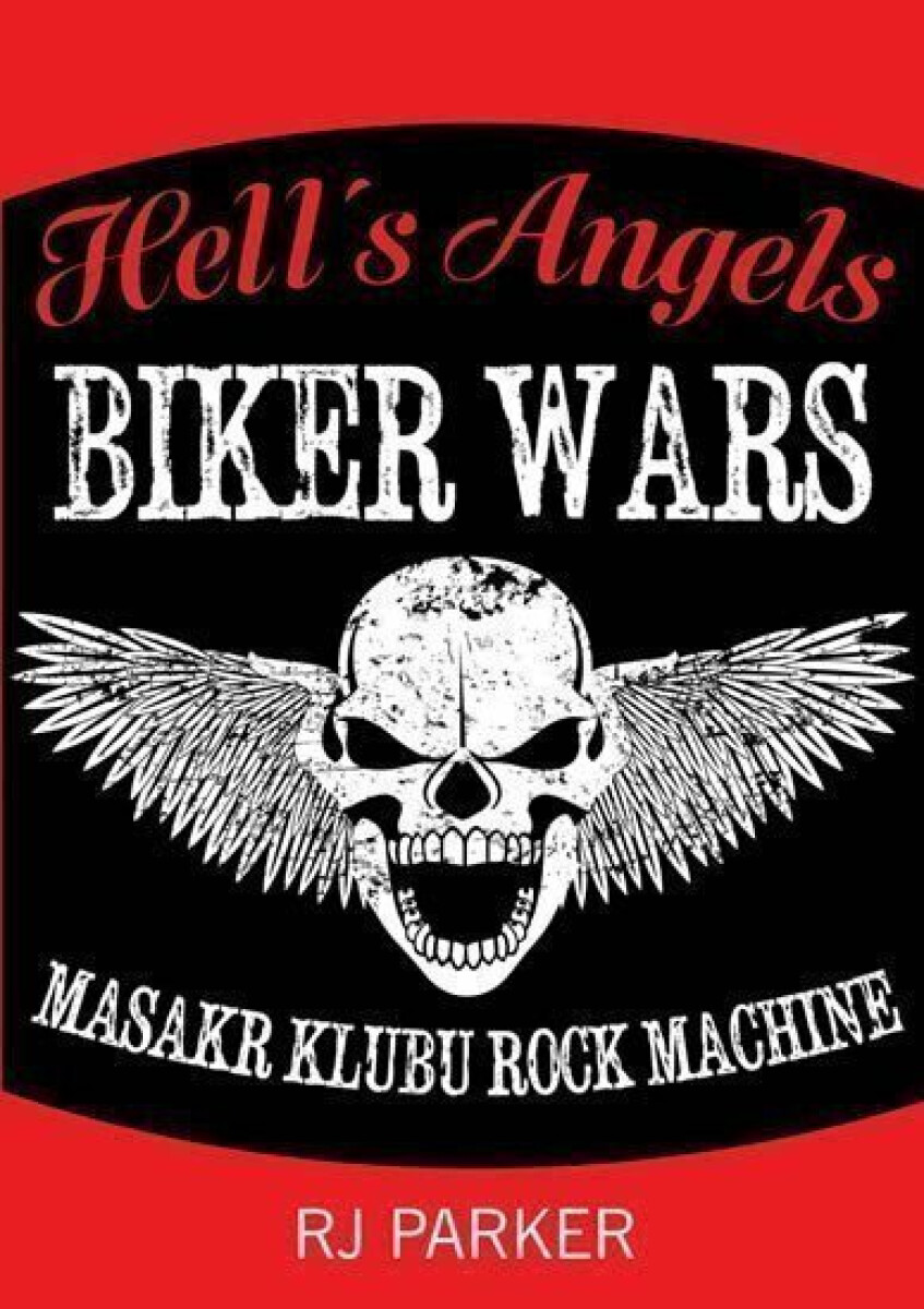 Hells Angels Války motorkářů - Masakr klubu Rock Machine - Parker RJ
