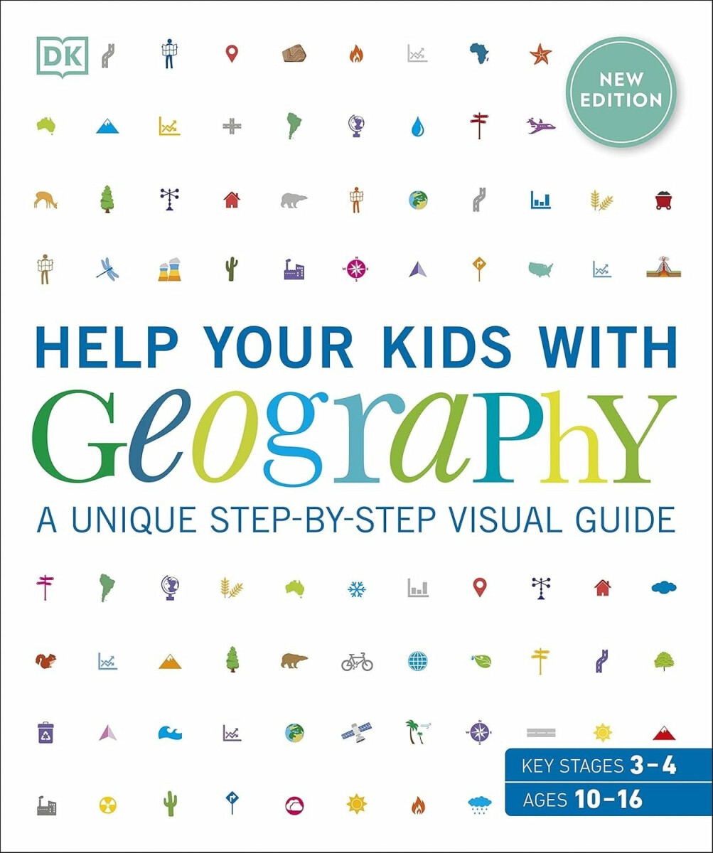 Help Your Kids with Geography, Ages 10-16 (Key Stages 3 & 4)