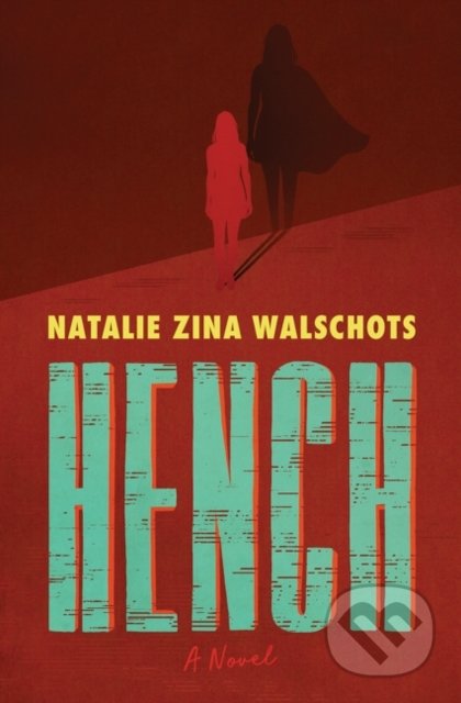Hench (A Novel)