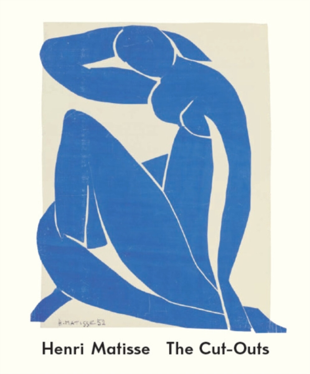Henri Matisse: The Cut Outs