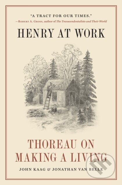 Henry at Work (Thoreau on Making a Living)