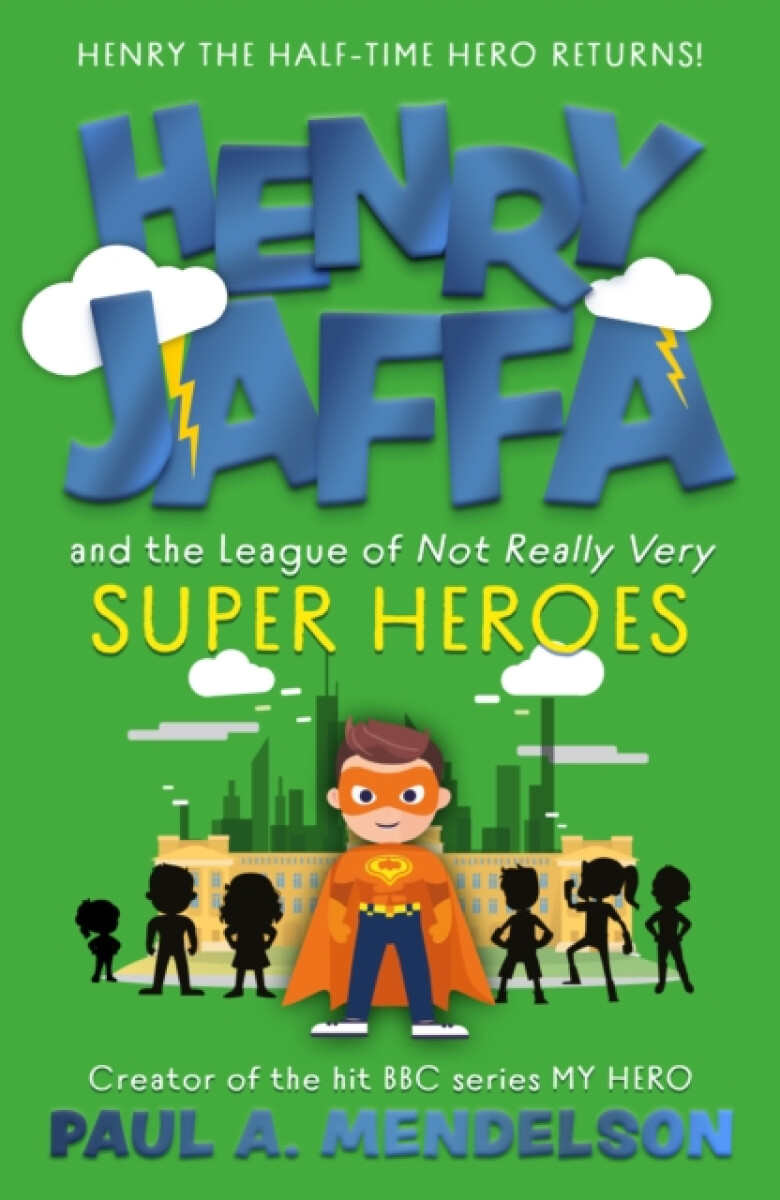 Henry Jaffa and the League of Not Really Very Super Heroes