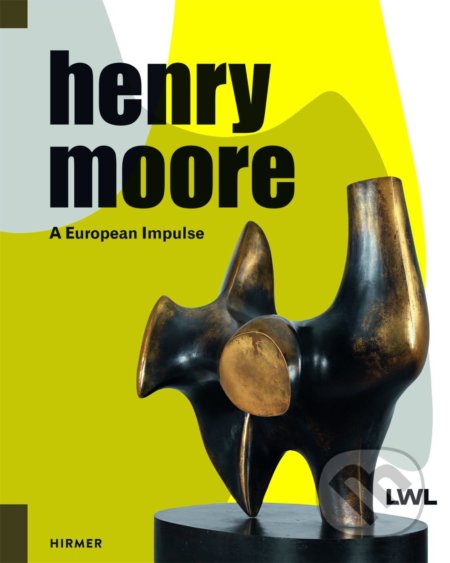 Henry Moore (A European Impulse)