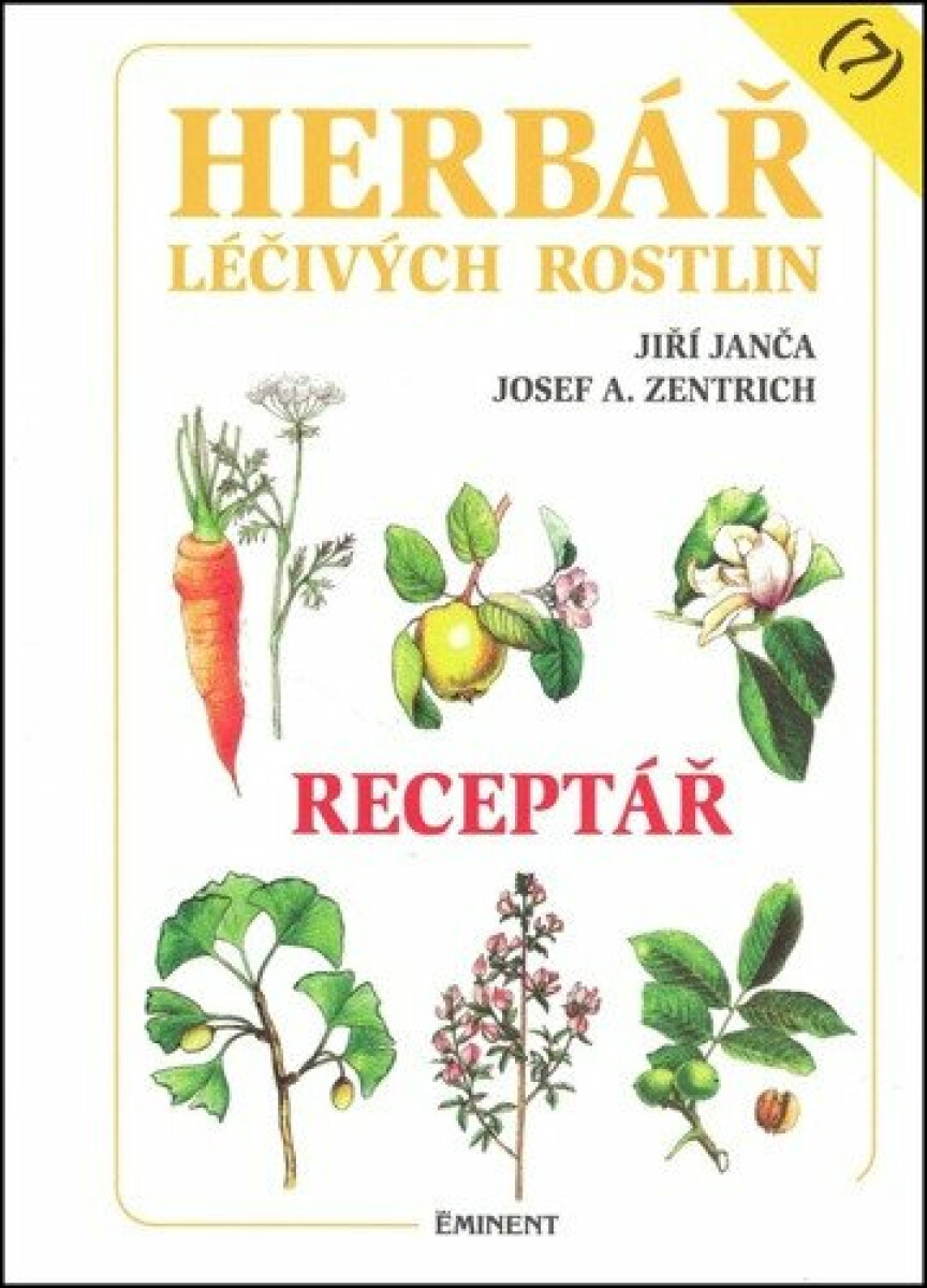 Herbář léčivých rostlin 7. - Receptář - Josef A. Zentrich, Jiří Janča