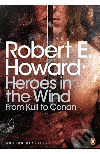 Heroes in the Wind (From Kull to Conan)