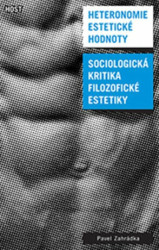 Heteronomie estetické hodnoty (Sociologická kritika filozofické estetiky) - kniha z kategorie Jazyková antropologie