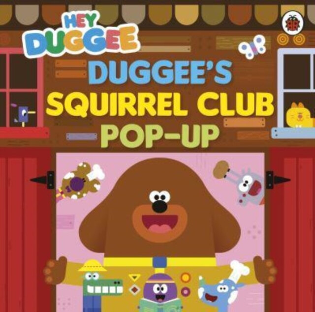 Hey Duggee: Duggeeâ€™s Squirrel Club Pop-Up