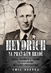 Heydrich na Pražském hradě (Plány, opatření a názory zastupujícího říšského protektora) - kniha z kategorie Historie
