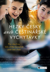 Hezky česky aneb Češtinářské vychytávky (Pro všechny, kdo chtějí konečně psát bez chyb) - kniha z kategorie 1. stupeň
