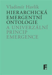Hierarchická emergentní ontologie a univerzální princip emergence - kniha z kategorie Filozofie