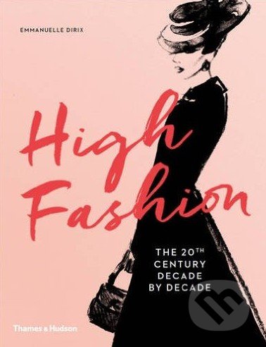 High Fashion (The 20th Century Decade by Decade)