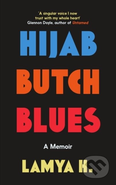 Hijab Butch Blues (A Memoir)
