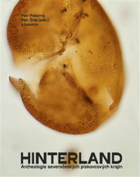 Hinterland. Archeologie severočeských pískovcových krajin - Petr Šída, Petr Pokorný