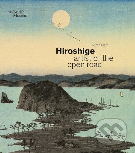 Hiroshige (artist of the open road)