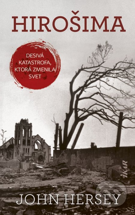 Hirošima (Desivá katastrofa, ktorá zmenila svet)