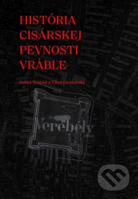 História cisárskej pevnosti Vráble