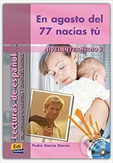Historias para leer Intermedio - En agosto del 77 nacías tú