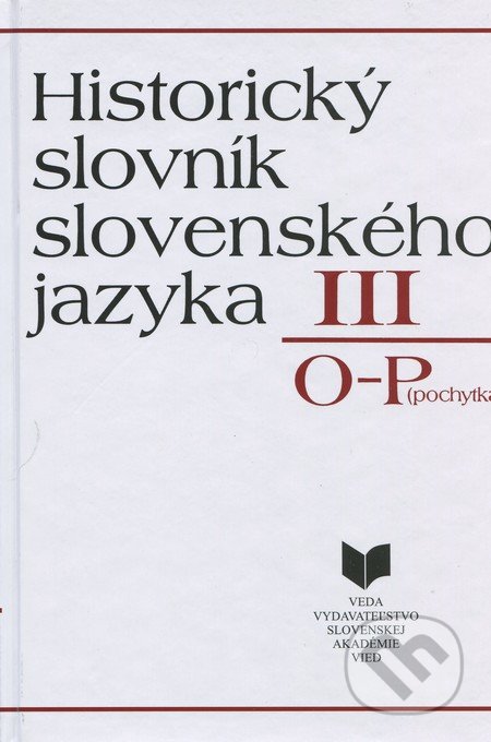 Historický slovník slovenského jazyka III (O