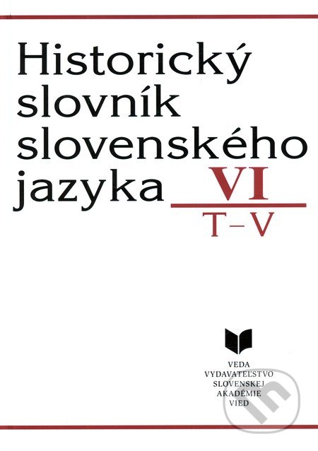 Historický slovník slovenského jazyka VI (T
