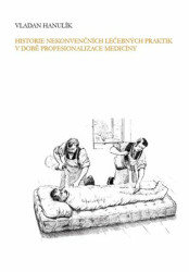 Historie nekonvenčních léčebných praktik v době profesionalizace medicíny - kniha z kategorie Historie