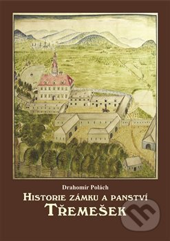 Historie zámku a panství Třemešek