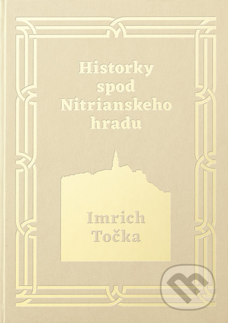 Historky spod Nitrianskeho hradu