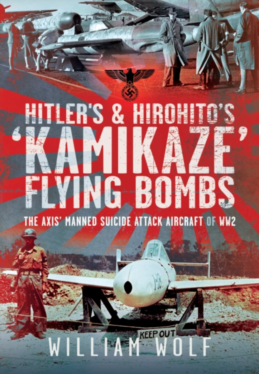 Hitler's and Hirohito's 'Kamikaze' Flying Bombs