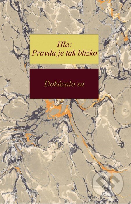 Hľa: Pravda je tak blízko - Dokázalo sa