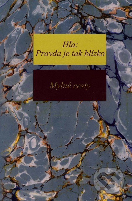 Hľa: Pravda je tak blízko - Mylné cesty