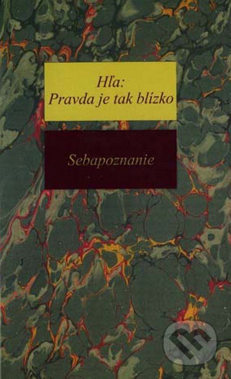 Hľa: Pravda je tak blízko - Sebapoznanie