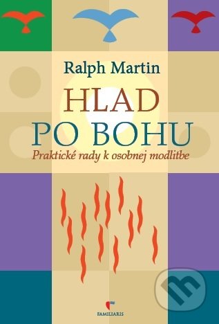 Hlad po Bohu (Praktické rady k osobnej modlitbe)
