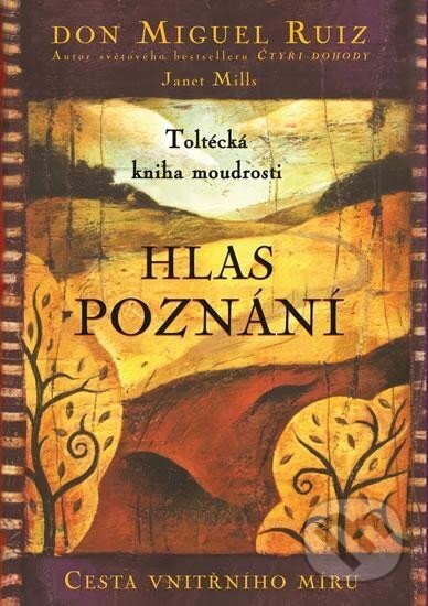Hlas poznání (Toltécká kniha moudrosti)