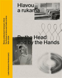 Hlavou a rukama / By the Head and by the Hands - Lada Hubatová-Vacková