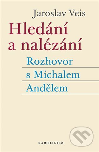 Hledání a nalézání (Rozhovor s Michalem Andělem)
