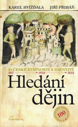 Hledání dějin (O české státnosti a identitě 883-1918-2018) - kniha z kategorie Historie