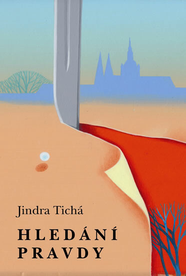 Hledání pravdy - Jindra Tichá, Josef Velčovský