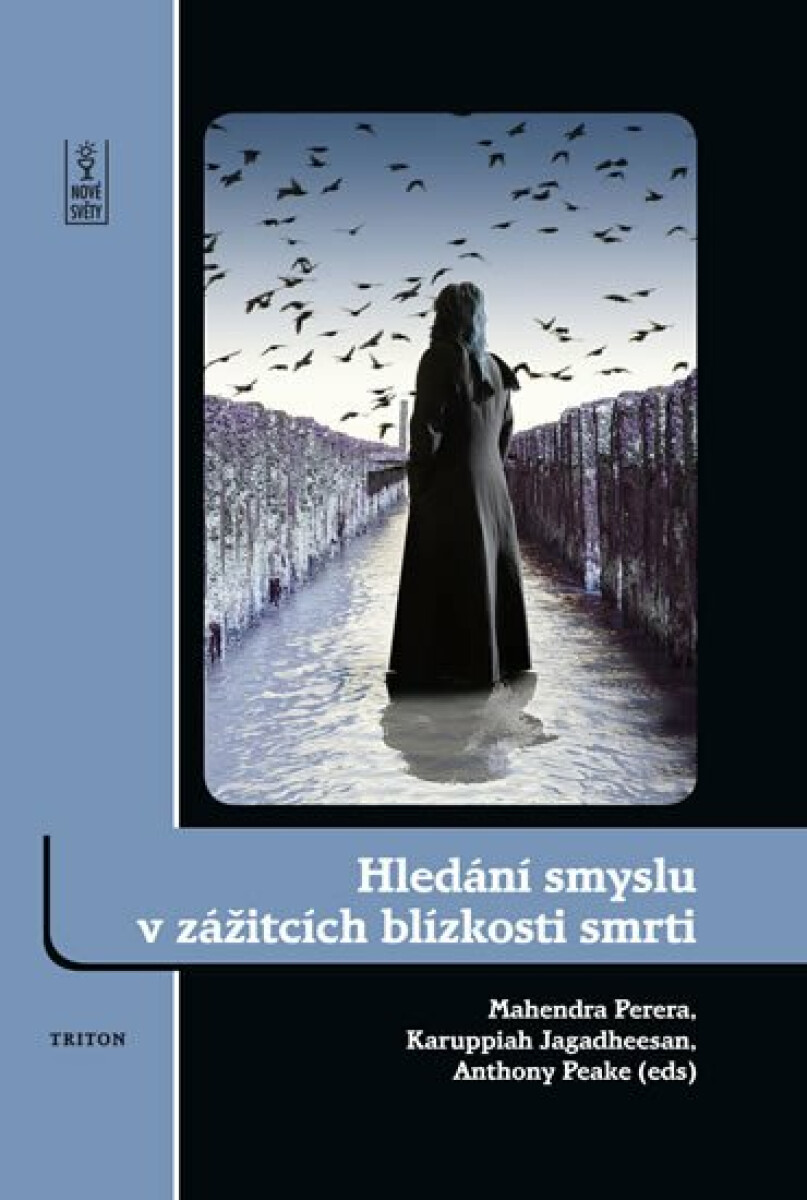 Hledání smyslu v zážitcích blízkosti smrti - Mahendra Perera