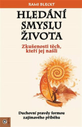 Hledání smyslu života (Zkušenosti těch, ktoří jej našli) - kniha z kategorie Spiritualita